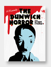 H.P.Lovecraft's The Dunwich Horror and Other Stories